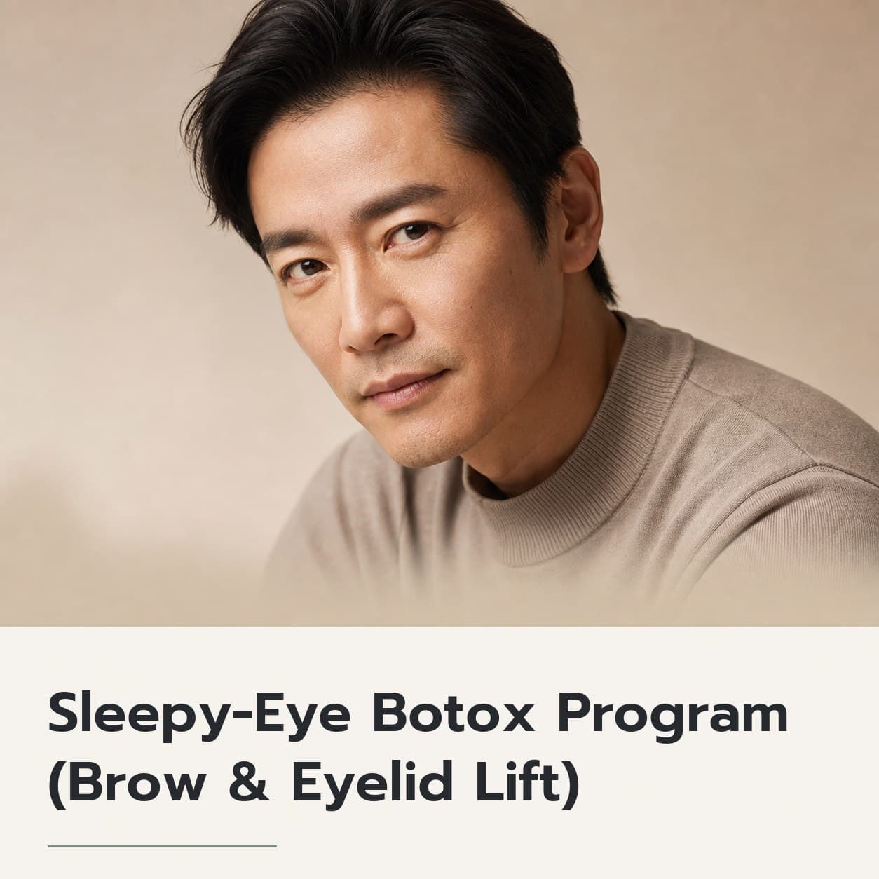 Sleepy-Eye Botox Program (Brow & Eyelid Lift)